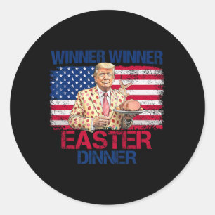 Funny Trump Winner Winner Easter Dinner Easter Day Classic Round Sticker
