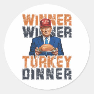Funny Trump Winner Winner Turkey Dinner Thanksgivi Classic Round Sticker