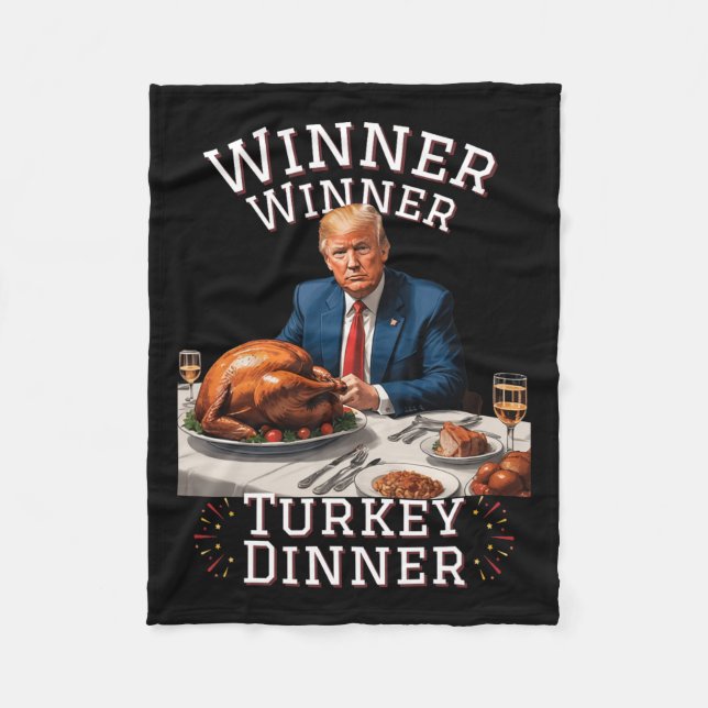 Funny Trump Winner Winner Turkey Dinner Thanksgivi Fleece Blanket (Front)