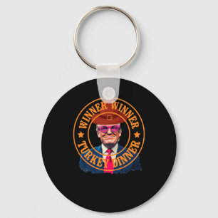 Funny Trump Winner Winner Turkey Dinner Thanksgivi Keychain