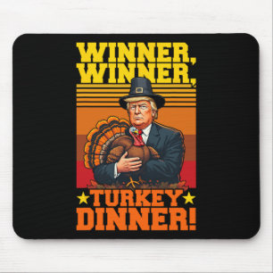 Funny Trump Winner Winner Turkey Dinner Thanksgivi Mouse Pad