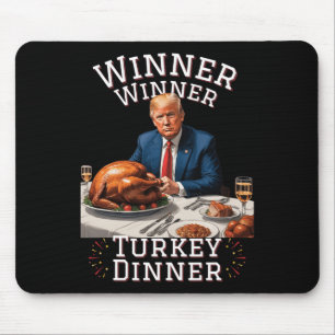 Funny Trump Winner Winner Turkey Dinner Thanksgivi Mouse Pad