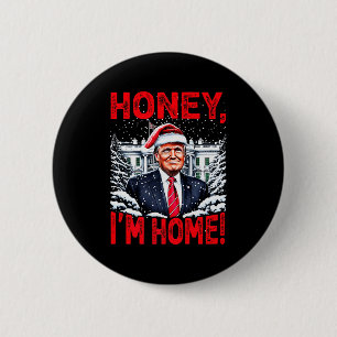 Funny Trump Xmas Honey Im Home Donald Trump Christ 2 Inch Round Button