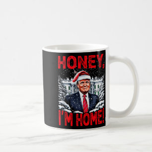 Funny Trump Xmas Honey Im Home Donald Trump Christ Coffee Mug