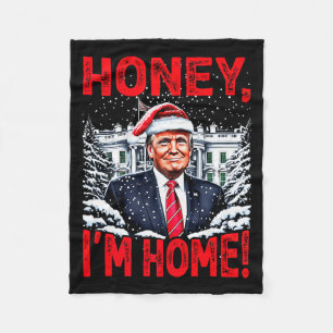 Funny Trump Xmas Honey Im Home Donald Trump Christ Fleece Blanket