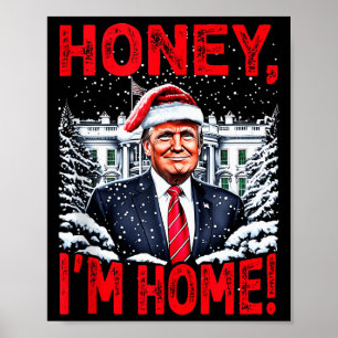 Funny Trump Xmas Honey Im Home Donald Trump Christ Poster