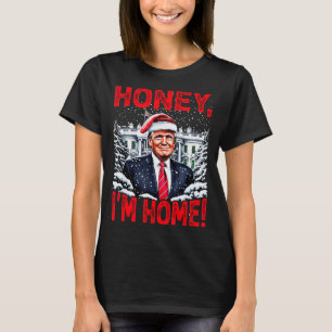 Funny Trump Xmas Honey Im Home Donald Trump Christ T-Shirt