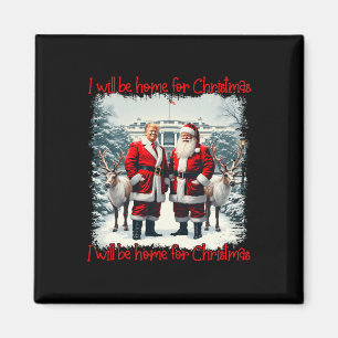 Funny Trump Xmas Pyjamas I'll Be Home For Christma Magnet