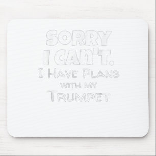 Funny Trumpet Quote Gift for Trumpet Player T-Shir Mouse Pad