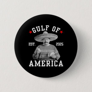 Funny Trumpshirt Gulf Of Us America Funny Mexican 2 Inch Round Button