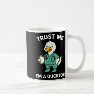 Funny trust a ducktor medical pun quack duck docto coffee mug