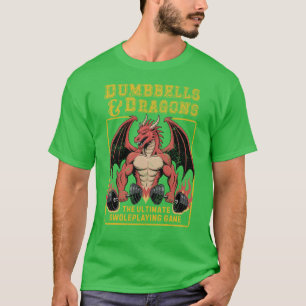 Funny ttrpg dnd gym workout Dumbbells and Dragons  T-Shirt