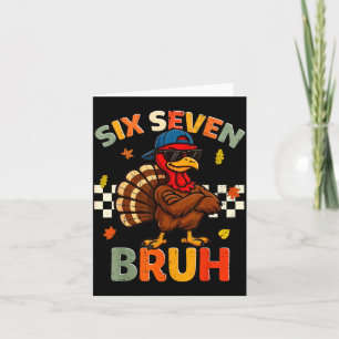 Funny Turkey 6 7 Bruh Thanksgiving Shirts Boys Kid Card