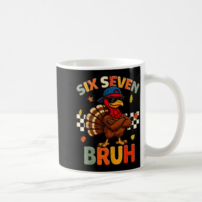 Funny Turkey 6 7 Bruh Thanksgiving Shirts Boys Kid Coffee Mug (Right)