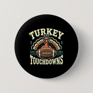 Funny Turkey And Touchdowns Thanksgiving Footll 2 Inch Round Button