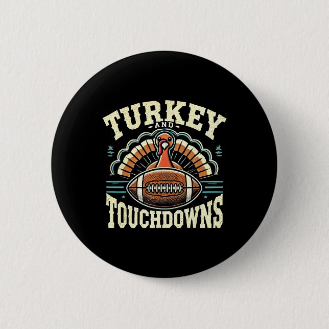 Funny Turkey And Touchdowns Thanksgiving Footll  2 Inch Round Button (Front)
