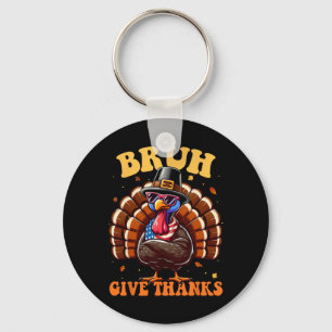 Funny Turkey Bruh Meme Saying Thanksgiving Shirts  Keychain