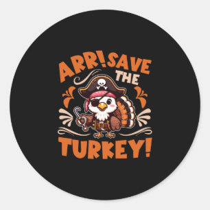 Funny turkey day pirate thanksgiving save the classic round sticker