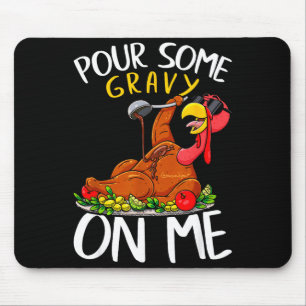Funny Turkey Day Thanksgiving Gift Tee Ur Some Gra Mouse Pad