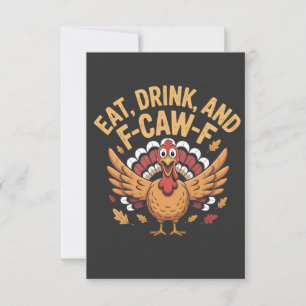 Funny Turkey Eat Drink And F-Caw-F Cawing   Thank You Card