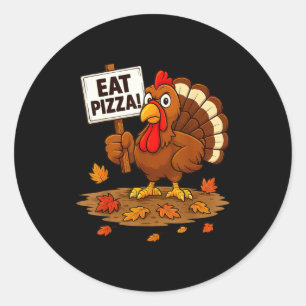 Funny Turkey Eat Zza Thanksgiving For Men Women Ki Classic Round Sticker