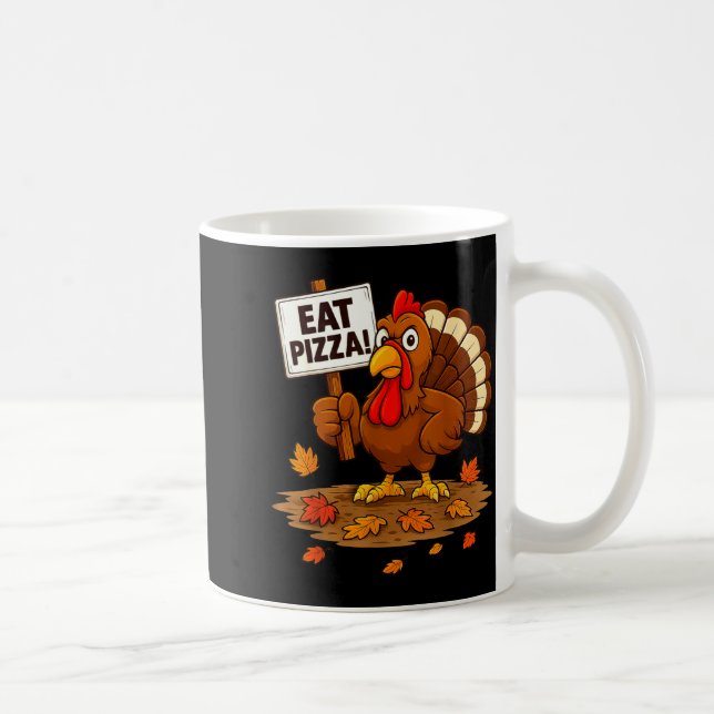 Funny Turkey Eat Zza Thanksgiving For Men Women Ki Coffee Mug (Right)