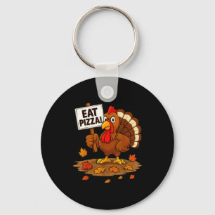 Funny Turkey Eat Zza Thanksgiving For Men Women Ki Keychain