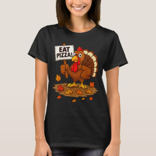 Funny Turkey Eat Zza Thanksgiving For Men Women Ki T-Shirt