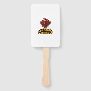 Funny Turkey Go Pluck Yourself Thanksgiving Hunter Hand Fan