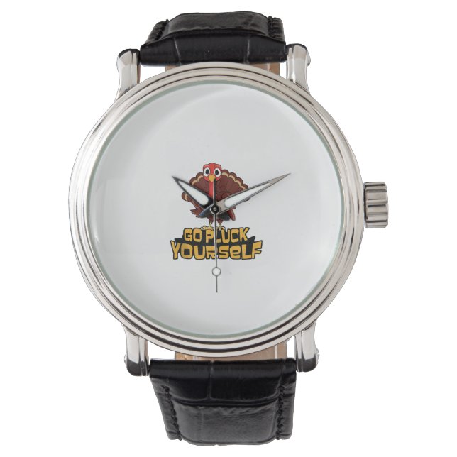 Funny Turkey Go Pluck Yourself Thanksgiving Hunter Watch (Front)