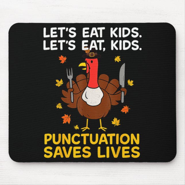 Funny Turkey Grammar Thanksgiving For Men Women Ki Mouse Pad (Front)