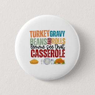 Funny Turkey Gravy Beans And Rolls Cerole Thanksgi 2 Inch Round Button