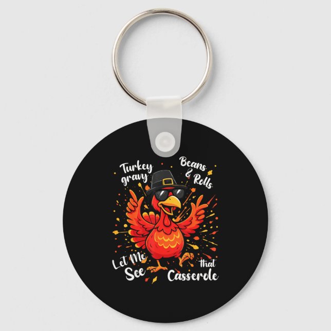 Funny Turkey Gravy Beans And Rolls Cerole Thanksgi Keychain (Front)
