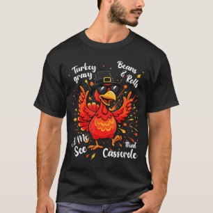 Funny Turkey Gravy Beans And Rolls Cerole Thanksgi T-Shirt