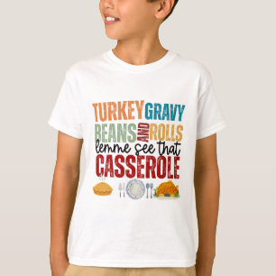 Funny Turkey Gravy Beans And Rolls Cerole Thanksgi T-Shirt