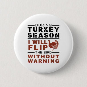 Funny Turkey Hunter Season Flip Bird 2 Inch Round Button