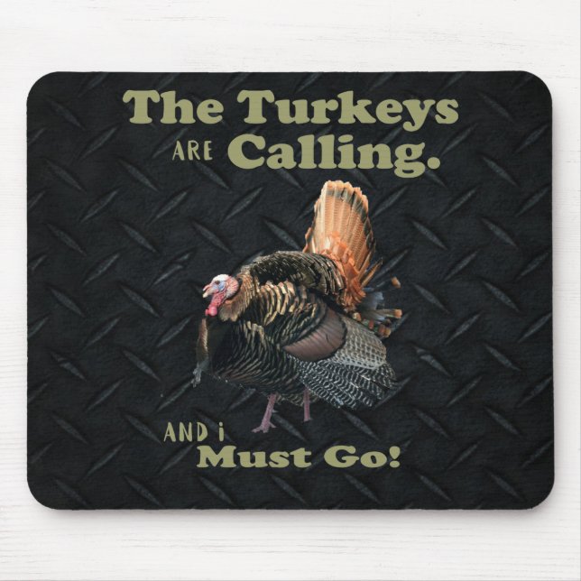 Funny Turkey Hunting Quote Mouse Pad (Front)