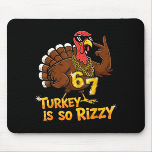 Funny Turkey Is So Rizzy Thanksgiving Meme 67  Mouse Pad