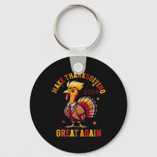 Funny Turkey Make Thanksgiving Great Again  Keychain