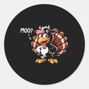 Funny Turkey Moo Thanksgiving Turkey Cow Moo Men W Classic Round Sticker