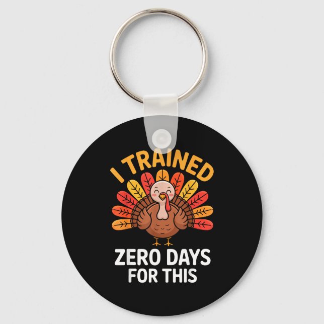 Funny Turkey Saying Thanksgiving Trot I Trained Ze Keychain (Front)