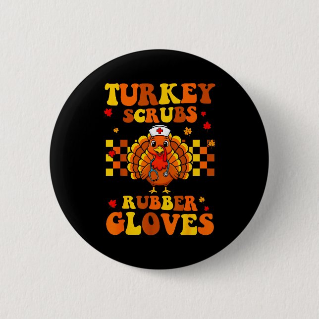 Funny Turkey Scrubs Rubber Gloves Thanksgiving Nur 2 Inch Round Button (Front)