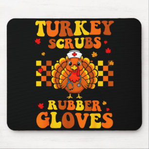 Funny Turkey Scrubs Rubber Gloves Thanksgiving Nur Mouse Pad