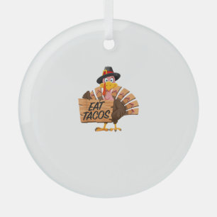 Funny Turkey Thanksgiving Eat Tacos Vegan Pilgrim Glass Ornament