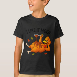 Funny Turkey Thanksgiving I Like It Moist Adult Wo T-Shirt