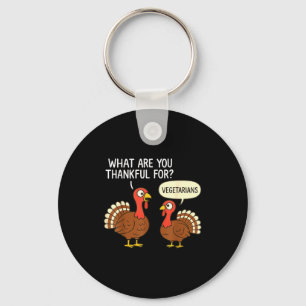Funny Turkey Thanksgiving Thankful For Vegetarians Keychain
