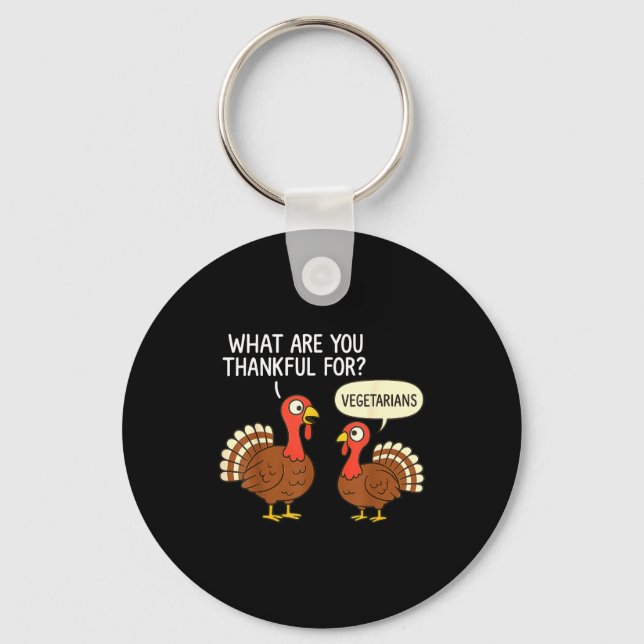 Funny Turkey Thanksgiving Thankful For Vegetarians Keychain (Front)