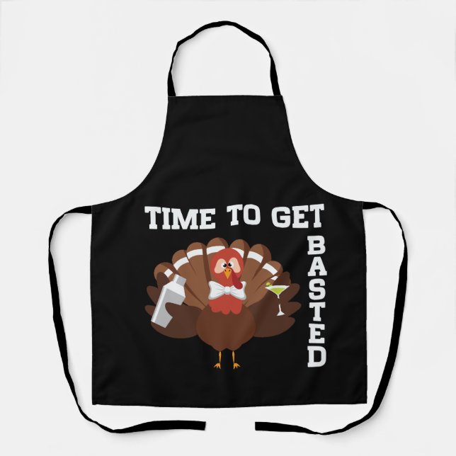 Funny Turkey Time To Get Basted Thanksgiving Apron (Front)