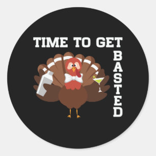 Funny Turkey Time To Get Basted Thanksgiving Classic Round Sticker