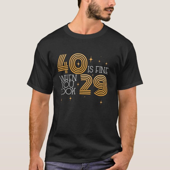 Funny Turning 40 Years Old Age 40th Birthday Party T-Shirt (Front)